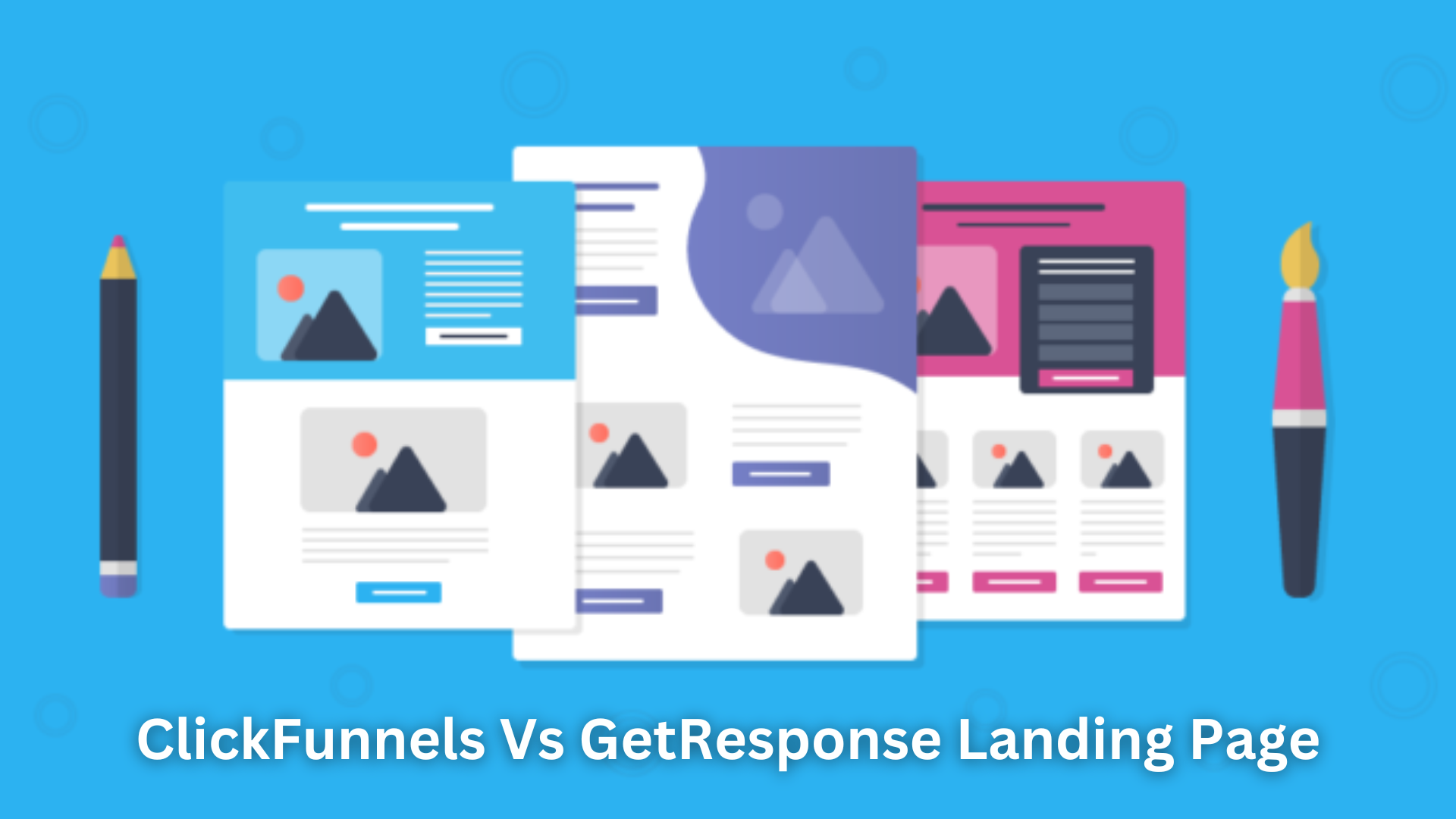 ClickFunnels Vs GetResponse - Which One Makes It Easy To Create Landing Pages